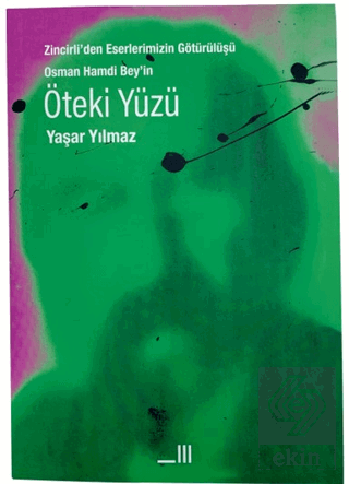 Osman Hamdi Bey'in Öteki Yüzü