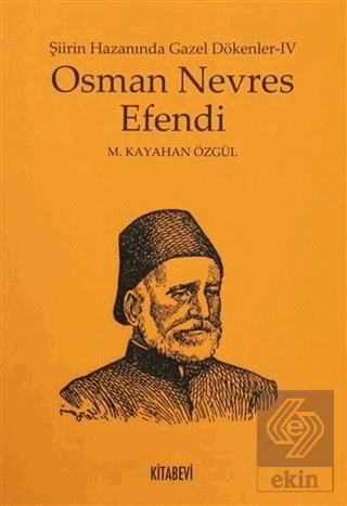 Osman Nevres Efendi - Şiirin Hazanında Gazel Döken