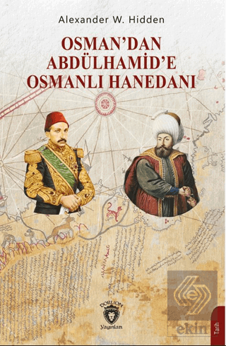 Osman'dan Abdülhamid'e Osmanlı Hanedanı