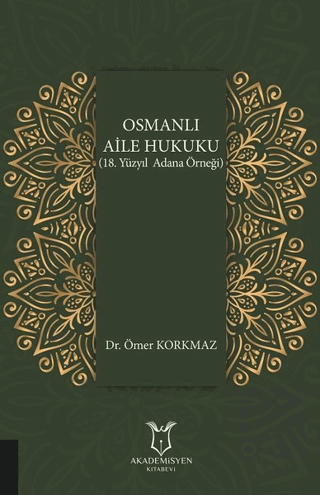 Osmanlı Aile Hukuku (18. Yüzyıl Adana Örneği)