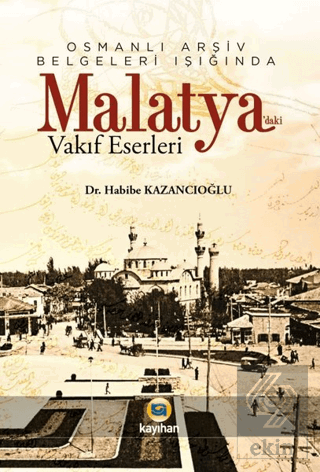 Osmanlı Arşiv Belgeleri Işığında Malatya\'daki Vakı