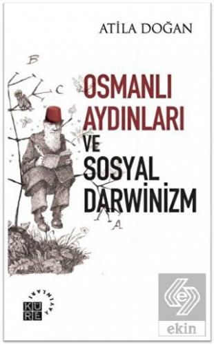 Osmanlı Aydınları ve Sosyal Darwinizm