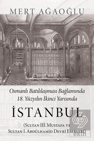 Osmanlı Batılılaşması Bağlamında 18.Yüzyılın İkinc