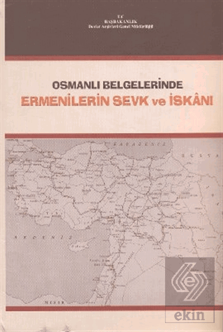 Osmanlı Belgelerinde Ermenilerin Sevk ve İskanı