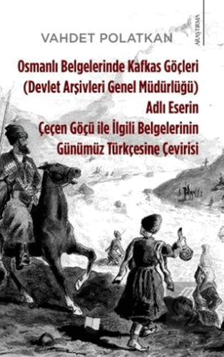 Osmanlı Belgelerinde Kafkas Göçleri Adlı Eserin Çe