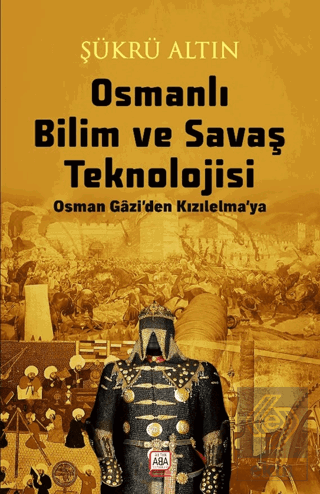 Osmanlı Bilim ve Savaş Teknolojisi