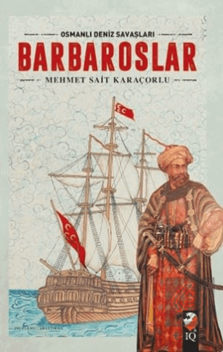 Osmanlı Deniz Savaşları - Barbaroslar