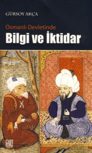 Osmanlı Devletinde Bilgi ve İktidar