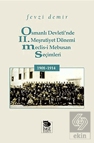 Osmanlı Devleti\'nde II. Meşrutiyet Dönemi Meclis-i