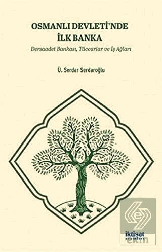 Osmanlı Devleti'nde İlk Banka: Dersaadet Bankası,