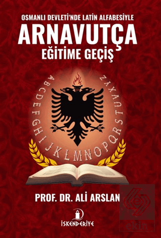 Osmanlı Devletinde Latin Alfabesiyle Arnavutça Eğitime Geçiş