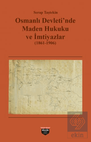 Osmanlı Devleti'nde Maden Hukuku ve İmtiyazlar (18