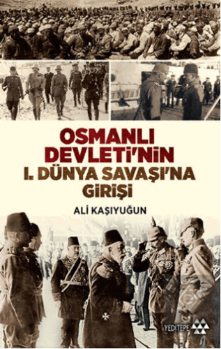 Osmanlı Devleti\'nin 1. Dünya Savaşı\'na Girişi