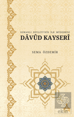 Osmanlı Devleti'nin İlk Müderrisi Davud Kayserî