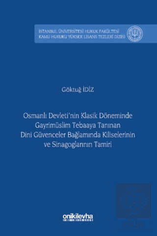 Osmanlı Devletinin Klasik Döneminde Gayrimüslim Tebaaya Tanınan Dini G