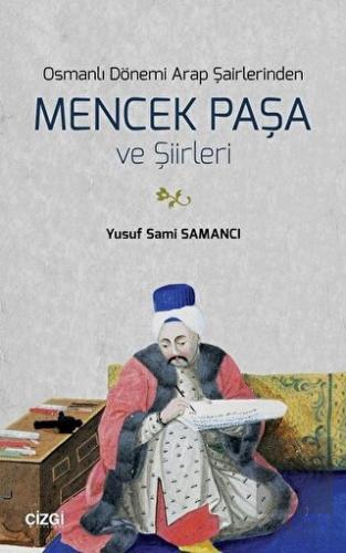 Osmanlı Dönemi Arap Şairlerinden Mencek Paşa ve Şi