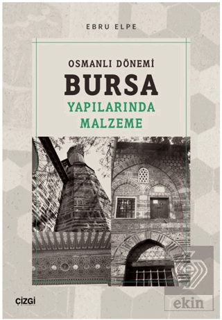 Osmanlı Dönemi Bursa Yapılarında Malzeme