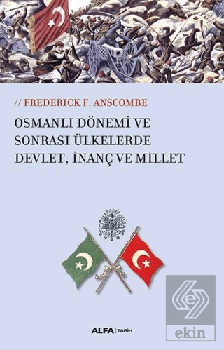 Osmanlı Dönemi ve Sonrası Ülkelerde Devlet, İnanç