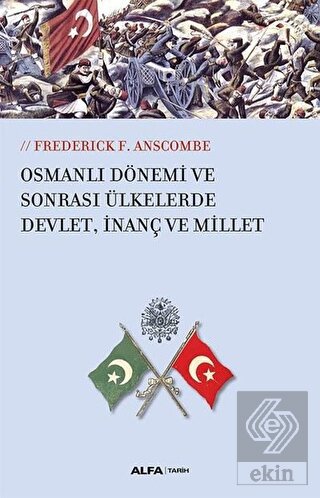 Osmanlı Dönemi ve Sonrası Ülkelerde Devlet, İnanç