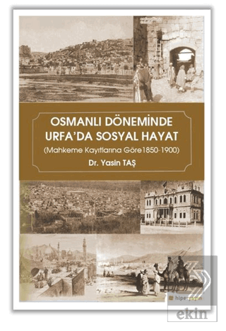 Osmanlı Döneminde Urfa\'da Sosyal Hayat