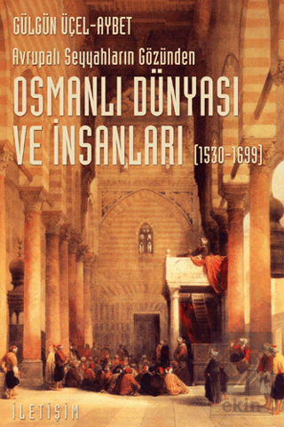 Osmanlı Dünyası ve İnsanları (1530-1699)