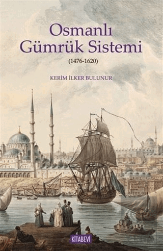 Osmanlı Gümrük Sistemi (1476-1620)