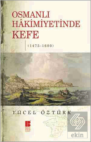 Osmanlı Hakimiyetinde Kefe (1475-1600)