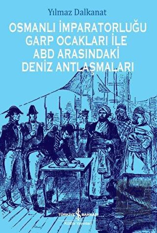 Osmanlı İmparatorluğu Garp Ocakları İle ABD Arasın