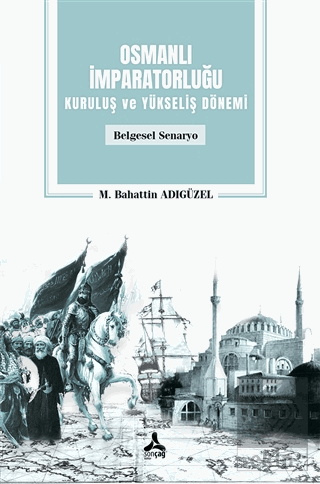 Osmanlı İmparatorluğu Kuruluş ve Yükseliş Dönemi