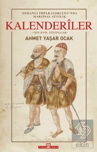 Osmanlı İmparatorluğunda Marjinal Sufilik: Kalenderiler