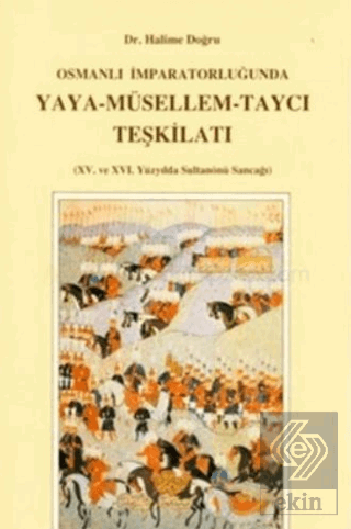 Osmanlı İmparatorluğu\'nda Yaya - Müsellem - Taycı