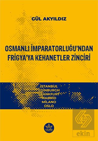 Osmanlı İmparatorluğu'ndan Frigya'ya Kehanetler Zi