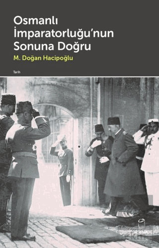 Osmanlı İmparatorluğu\'nun Sonuna Doğru