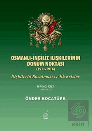 Osmanlı-İngiliz İlişkilerinin Dönüm Noktası - 1911