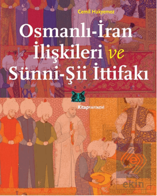 Osmanlı-İran İlişkileri ve Sünni-Şii İttifakı