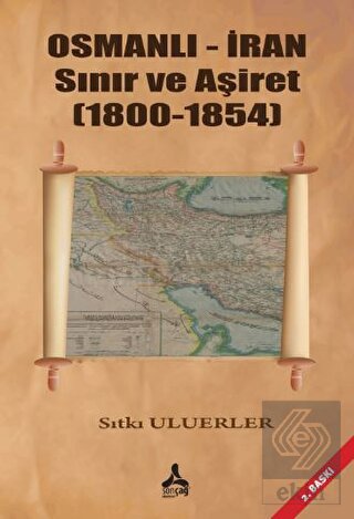 Osmanlı - İran Sınır ve Aşiret (1800 - 1854)