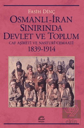 Osmanlı İran Sınırında Devlet ve Toplum