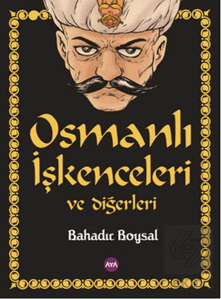 Osmanlı İşkenceleri ve Diğerleri