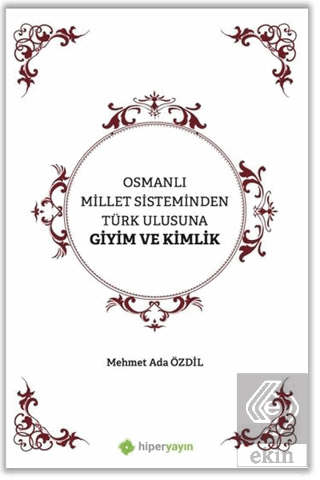 Osmanlı Millet Sisteminden Türk Ulusuna Giyim ve K