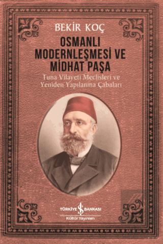 Osmanlı Modernleşmesi ve Midhat Paşa