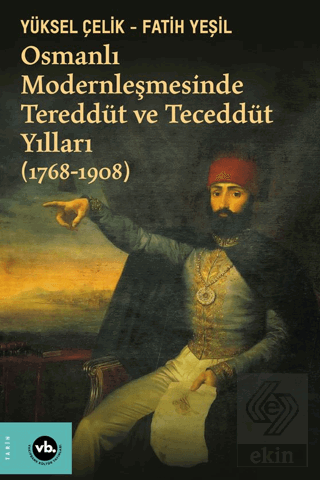 Osmanlı Modernleşmesinde Tereddüt ve Teceddüt Yıll