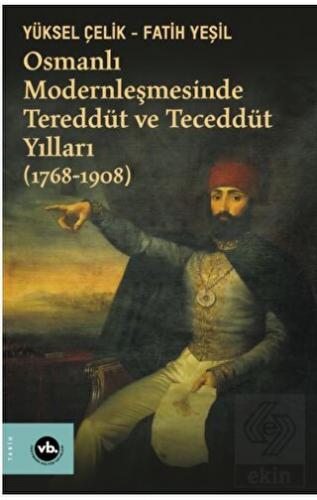 Osmanlı Modernleşmesinde Tereddüt ve Teceddüt Yıll