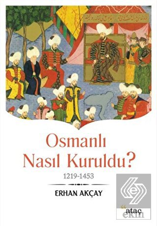 Osmanlı Nasıl Kuruldu?