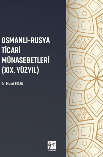 Osmanlı - Rusya Ticari Münasebetleri (19. Yüzyıl)