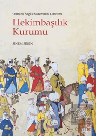 Osmanlı Sağlık Sisteminin Yönetimi - Hekimbaşılık