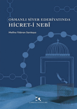 Osmanlı Siyer Edebiyatında Hicret-i Nebi