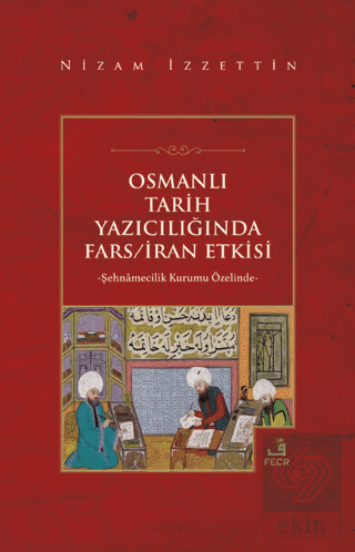 Osmanlı Tarih Yazıcılığında Fars - İran Etkisi