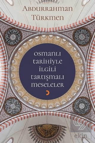 Osmanlı Tarihiyle İlgili Tartışmalı Meseleler