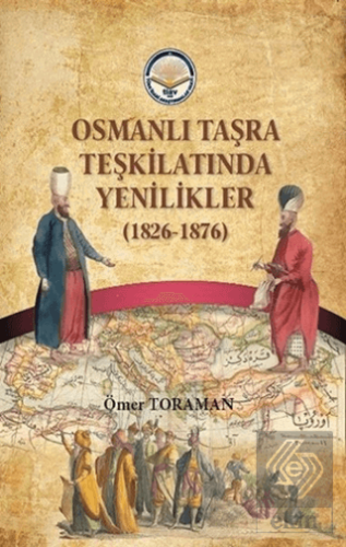 Osmanlı Taşra Teşkilatında Yenilikler (1826-1876)