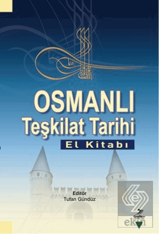 Osmanlı Teşkilat Tarihi (El Kitabı)